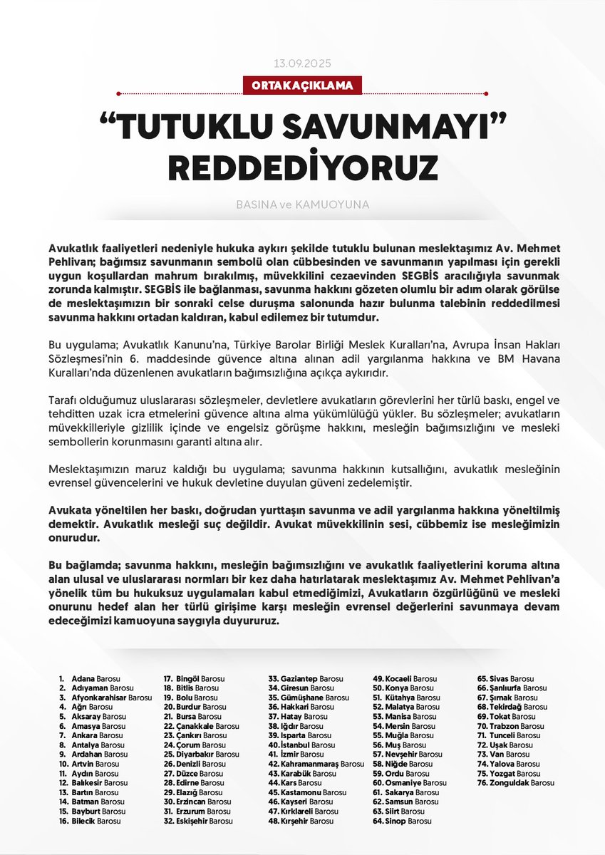ORTAKAÇIKLAMA

"TUTUKLU SAVUNMAYI" REDDEDİYORUZ

BASINA ve KAMUOYUNA

Avukatlık faaliyetleri nedeniyle hukuka aykırı şekilde tutuklu bulunan meslektaşımız Av. Mehmet Pehlivan; bağımsız savunmanın sembolü olan cübbesinden ve savunmanın yapılması için gerekli uygun koşullardan