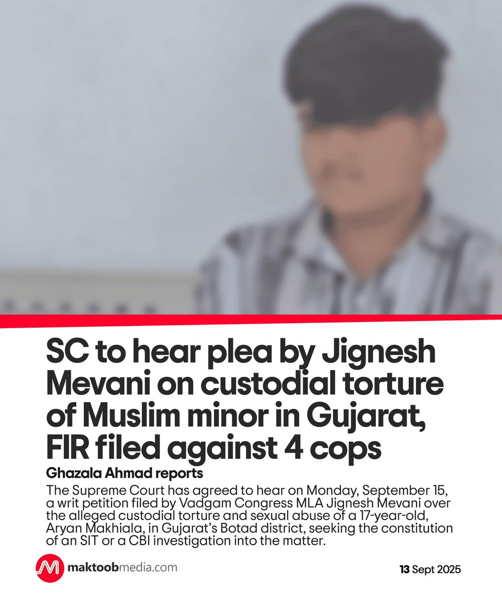The Supreme Court has agreed to hear on Monday, September 15, a writ petition filed by Vadgam Congress MLA Jignesh Mevani over the alleged custodial torture and sexual abuse of a 17-year-old, Aryan Makhiala, in Gujarat’s Botad district, seeking the constitution of an SIT or a CBI