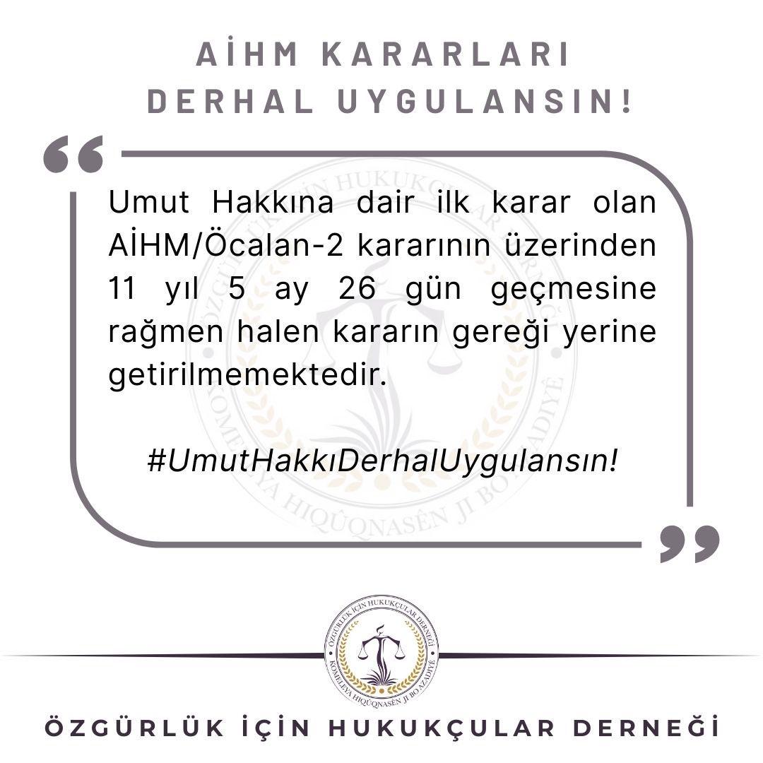 Umut Hakkına dair Sn. Öcalan hakkında AİHM tarafından verilen ilk karar olan Öcalan/ Türkiye-2 kararının üzerinden 11 yıl 26 gün geçmesine rağmen halen kararın gereği yerine getirilmemektedir.
#UmutHakkıDerhalUygulansın