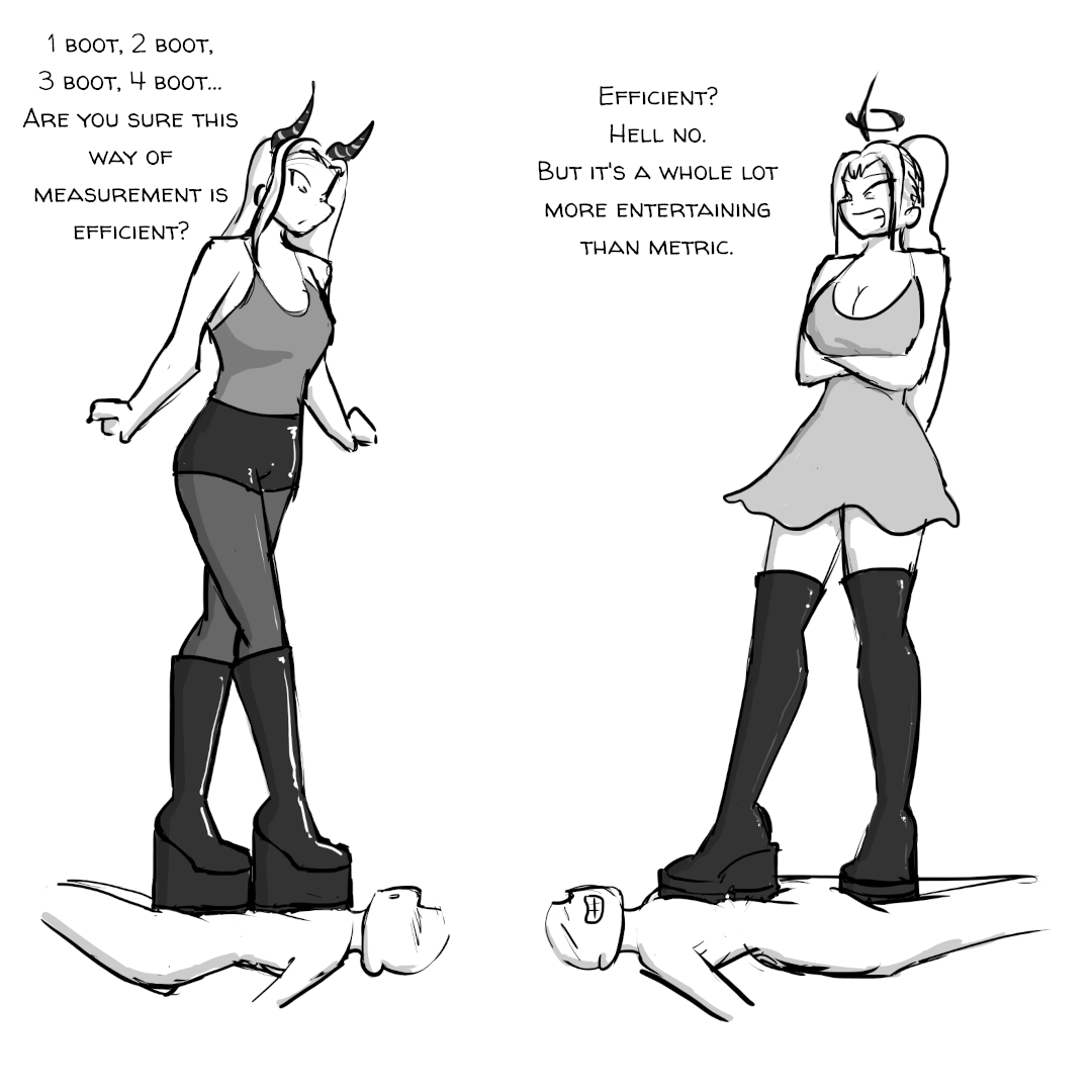 Those boots were specifically calibrated by an international comittee.