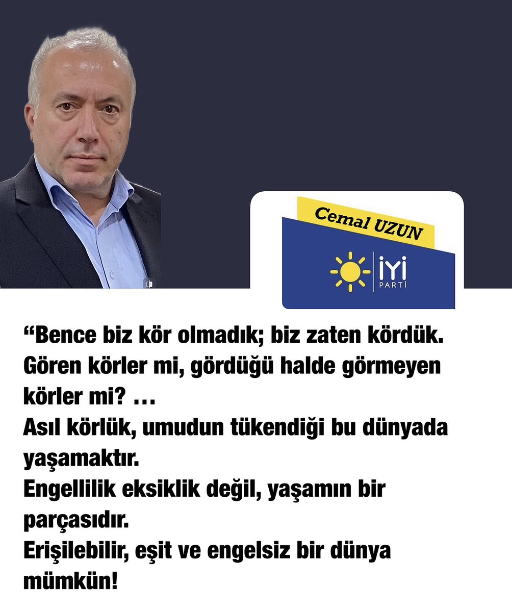 “Bence biz kör olmadık; biz zaten kördük. Gören körler mi, gördüğü halde görmeyen körler mi? …Asıl körlük, umudun tükendiği bu dünyada yaşamaktır.
Engellilik eksiklik değil, yaşamın bir parçasıdır. Erişilebilir, eşit ve engelsiz bir dünya mümkün! #EngelsizYaşam”