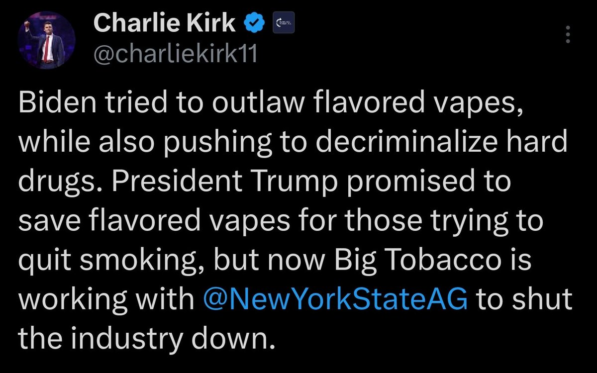 Charlie Kirk warned us.... Big Tobacco is pushing Adults back to smoking and closing US businesses trying to help them quit by using flavored nicotine vape products. <a href="/realDonaldTrump/">Donald J. Trump</a> we can do better.