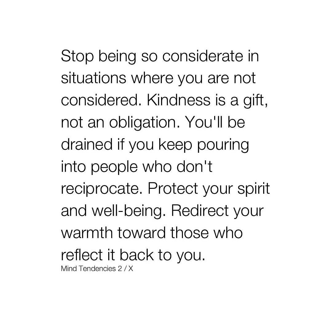 Kindness is a gift, not an obligation.