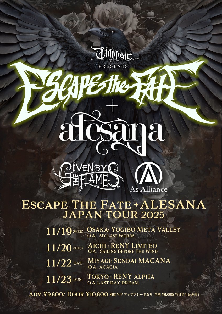 ESCAPE THE FATE / ALESANA JAPAN 2025
w/ GIVEN BY THE FLAMES &amp; AS ALLIANCE
東名阪、そして宮城を回るツアーです！お待ちしております。

一般 ¥9,800 tmmusic.base.shop/items/113033693
学生割引 ¥6,000 tmmusic.base.shop/items/113033882
VIPアップグレード ¥7,700(別途入場チケット必須) tmmusic.base.shop/items/113033971