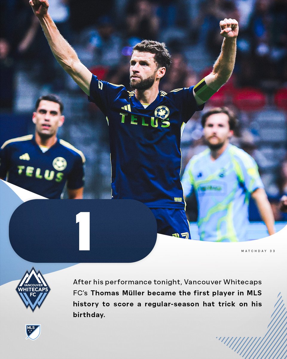 After his performance tonight, <a href="/WhitecapsFC/">X - Vancouver Whitecaps FC</a>'s Thomas Müller became the first player in <a href="/MLS/">Major League Soccer</a> history to score a regular-season hat trick on his birthday.