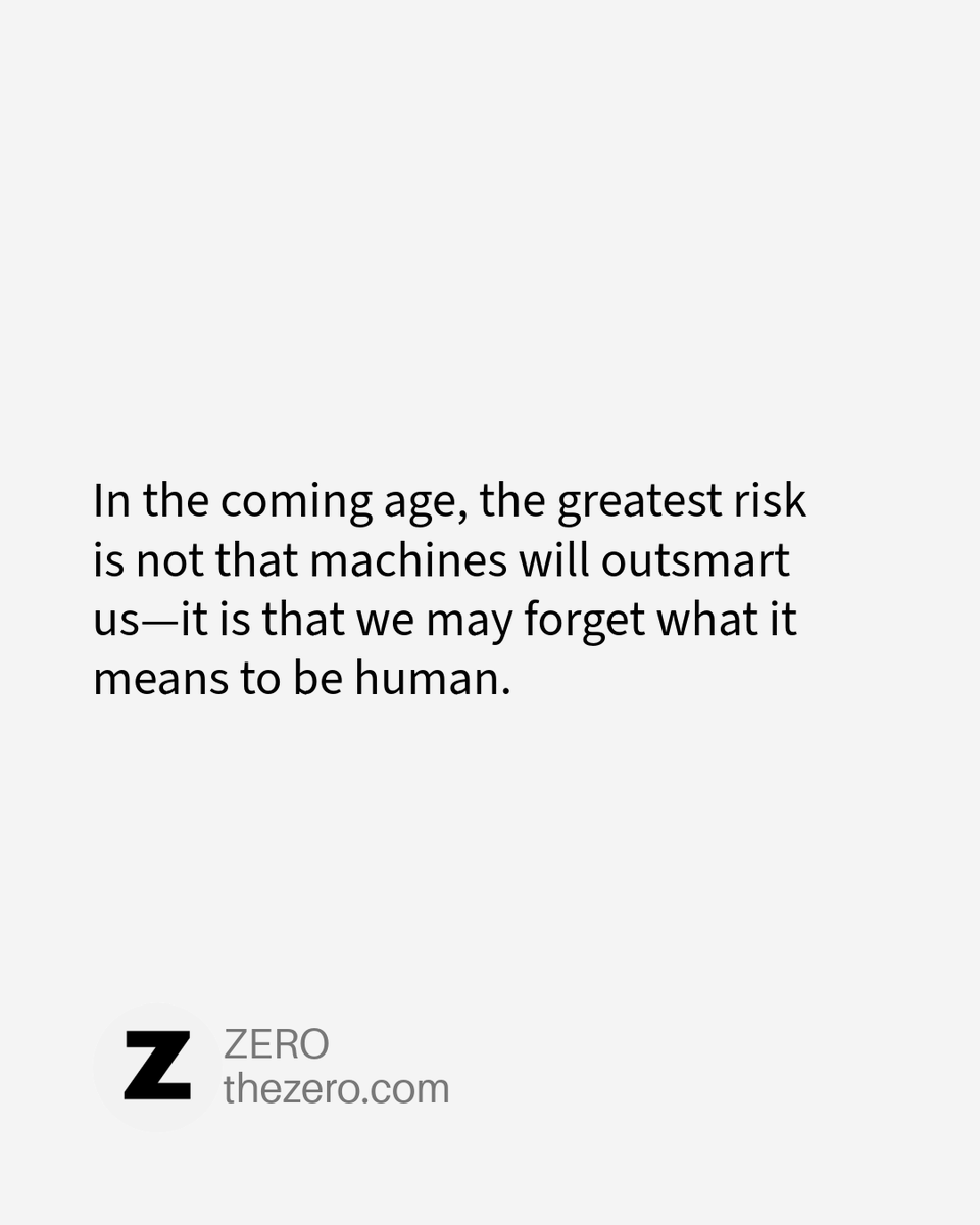 thezerocom's tweet photo. In the coming age, the greatest risk is not that machines will outsmart us—it is that we may forget what it means to be human. https://t.co/UiKoYJDJiF