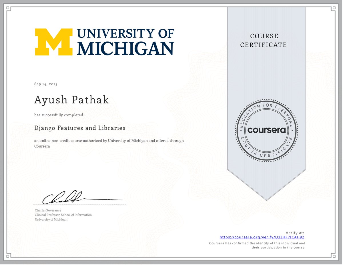 Completed the "Django Features and Libraries" certificate from the University of Michigan! 🎓

Learned about: 
• Sessions &amp; cookies
• Login &amp; user management
• One-to-many models
• Form flows with generic views

#Django #Python #BackendDevelopment #UniversityOfMichigan