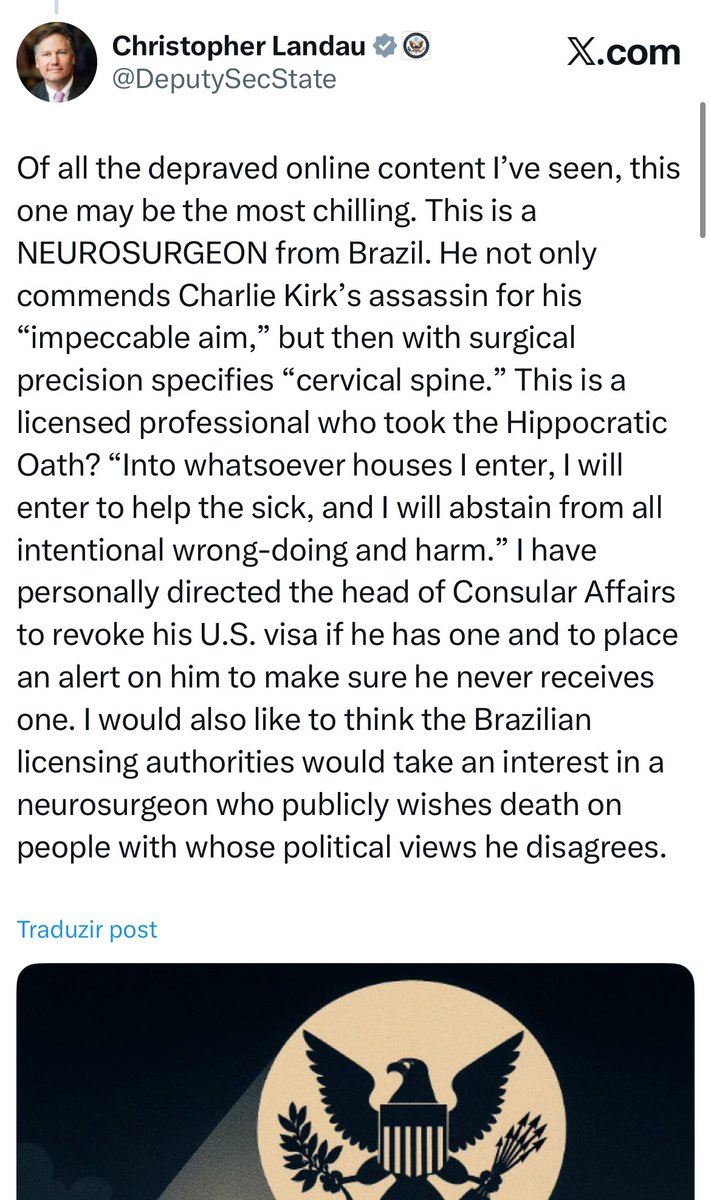 O caso do neurocirurgião que celebrou a morte de um inocente é tão grave que chamou a atenção até do Vice-Secretário de Estado dos Estados Unidos, Christopher Landau. 

Até o momento, o médico perdeu seu visto americano, um de seus empregos e será investigado disciplinarmente