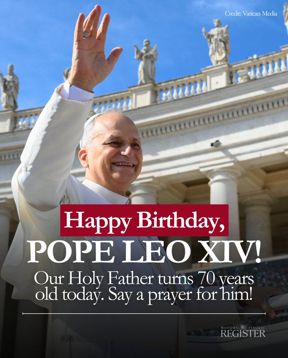 NCRegister's tweet image. Happy Birthday, Pope Leo XIV! Our Holy Father turns 70 years old today. Say a prayer for him!