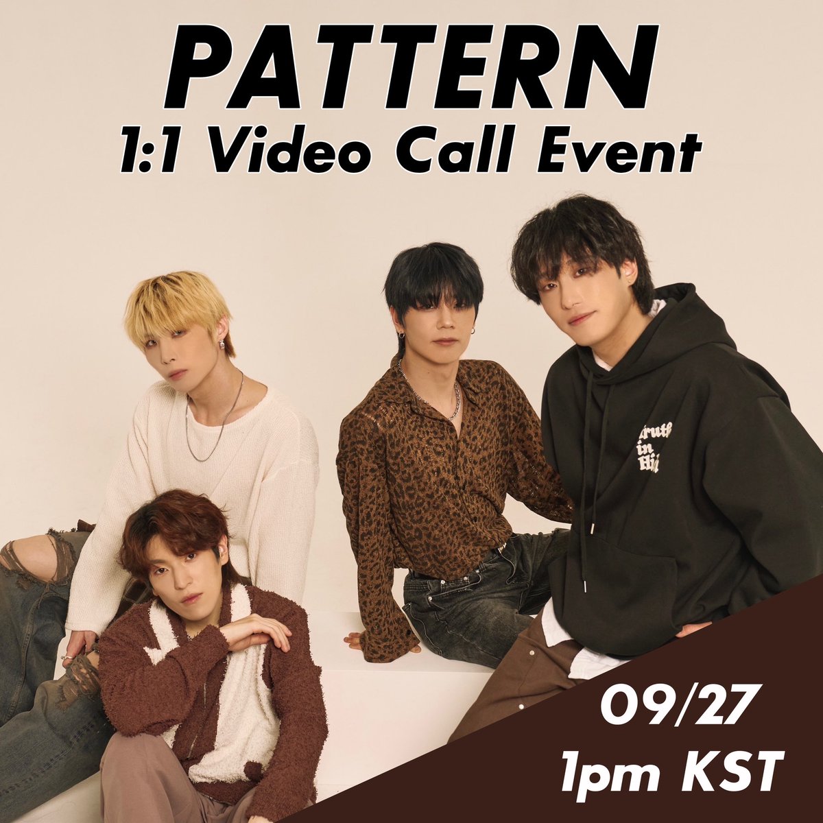 Pattern_5's tweet image. [📢]

#패턴 (PATTERN) - VIDEO CALL EVENT

🤎 이벤트 일시 : 9/27 (토) 13:00 (KST)
🖤 응모 기간 : ~ 9/26 (금) 18:00 (KST)

-이벤트 응모-
🇰🇷 bit.ly/PATTERN0927
🇯🇵 bit.ly/PATTERN0927JP
🇺🇸 bit.ly/PATTERN0927EN

#패턴 #パターン #PATTERN  
#JINU #KOON #JJ #KYO