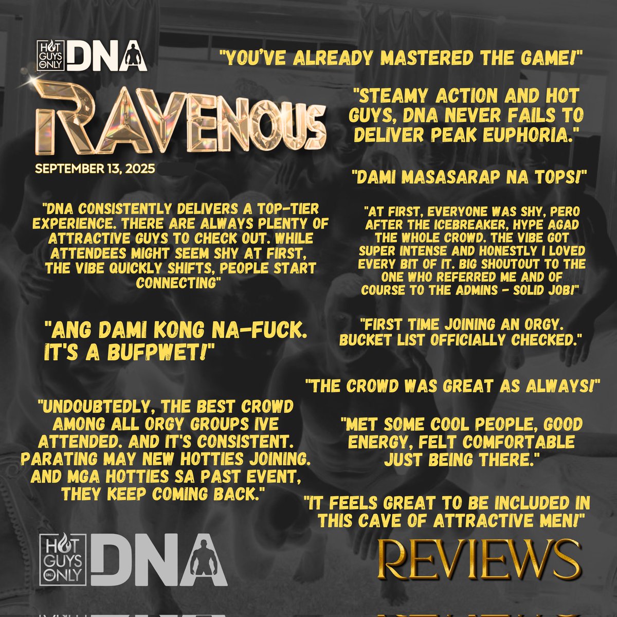 “A BUFFET OF HOTTIES.” “TOP-TIER EXPERIENCE.” “PEAK EUPHORIA.”

Every review screams the same truth — DNA has already mastered the game, with the best crowd among all orgy groups, always consistent, always steamy, and always stacked with new hotties! 👑

#Reviews #HotGuysOnly