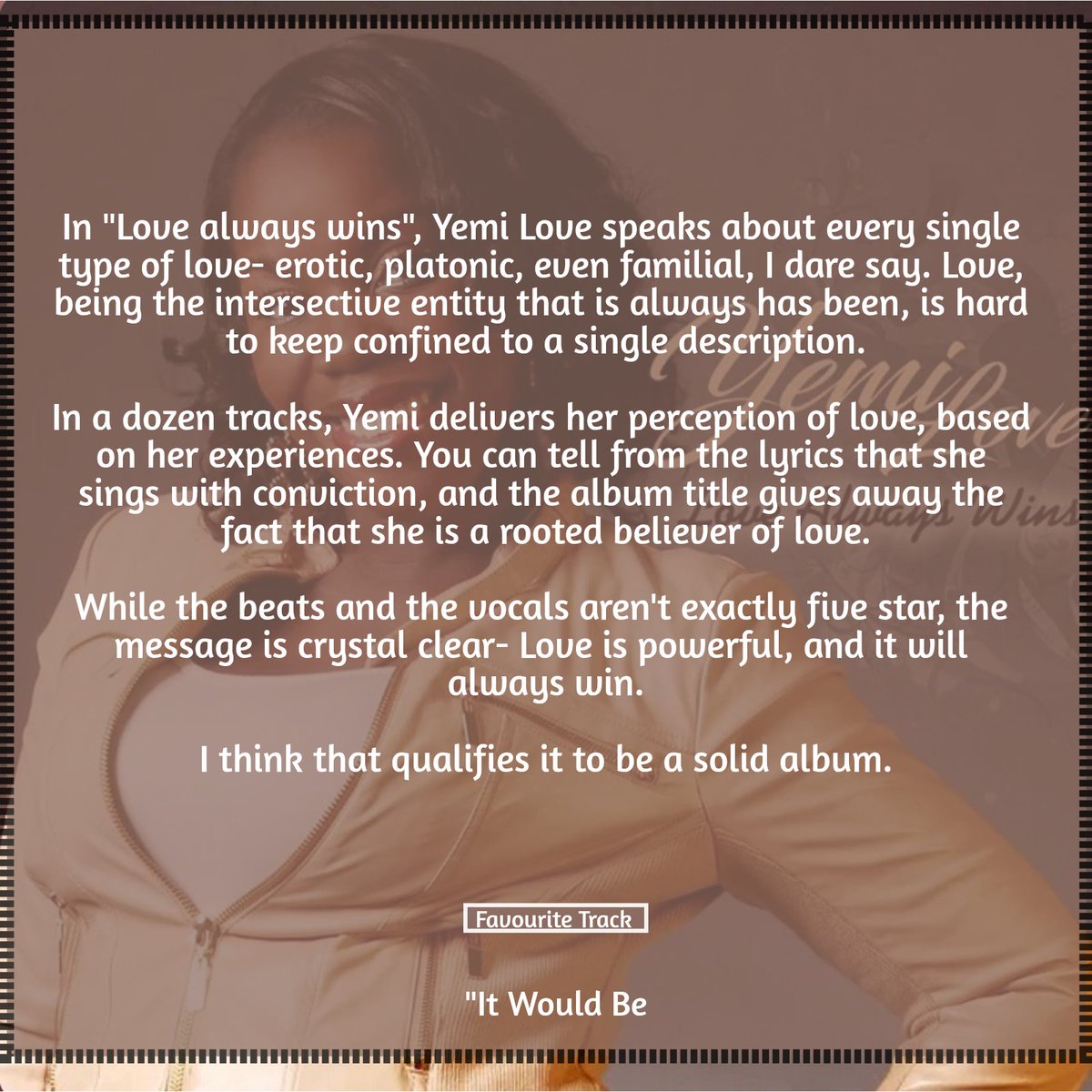 lifeaseverest's tweet image. DAY 270

💿: LOVE ALWAYS WIN (2009)
👤: YEMI LOVE
💯: 7.0/10

This was her debut and the amount of soul rooted in Nigerian Roots here cannot be forgotten.

#365DaysOfAlbums
@IamYemiLove 
#LoveAlwaysWin