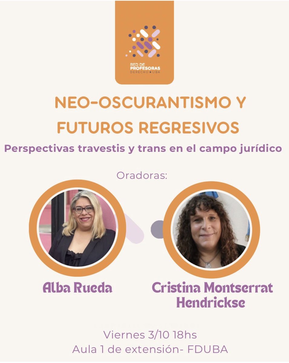NEO-OSCURANTISMO Y FUTURO REGRESIVO
Perspectivas travestis y trans en el campo jurídico

Nos vemos este viernes 3 de octubre en el aula 1 de extensión- FDUBA junto a las oradoras Alba Rueda y Cristina Hendrickse  y la moderación de la Red de Profesoras.

¡Les esperamos!
