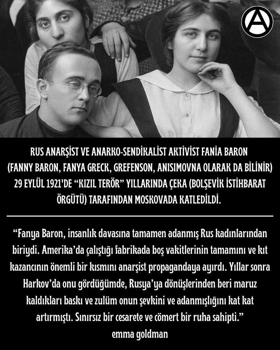 Rus anarşist ve anarko-sendikalist aktivist Fania Baron
(Fanny BARON, Fanya GRECK, GREFENSON, ANISIMOVNA olarak da bilinir)
29 Eylül 1921'de “kızıl terör” yıllarında çeka (bolşevik istihbarat örgütü) tarafından moskovada katledildi.