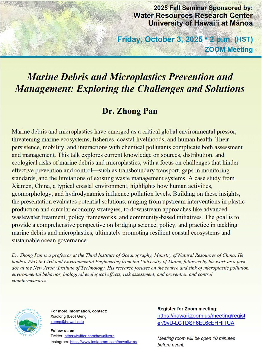 UH WRRC 2025 FALL SEMINAR
October 3, 2:00–3:00 p.m. (HST) 

"Marine Debris and Microplastics Prevention and Management: Exploring the Challenges and Solutions"
By Dr. Zhong Pan 

Zoom Registration:
hawaii.zoom.us/meeting/regist…