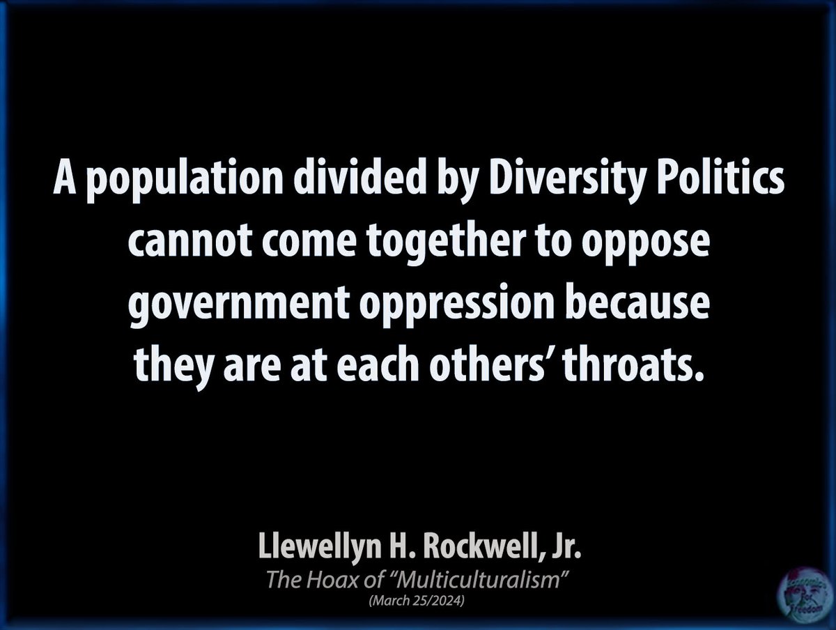 EconomicsForF's tweet image. #LewRockwell  #Multiculturalism  #Diversity