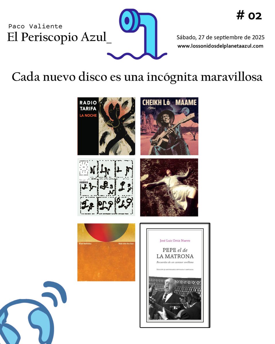 El Periscopio Azul_ #2

El Periscopio Azul_ SOLEÁ MORENTE • RADIO TARIFA • LAGARTIJA NICK • CHEIKH LÔ • BRAD MELHDAU • JOSÉ LUIS ORTIZ NUEVO

Cada nuevo disco es una incógnita maravillosa

Leer aquí, click 👇 (y en la Bio):

lossonidosdelplanetaazul.com/2025/09/el-per…
