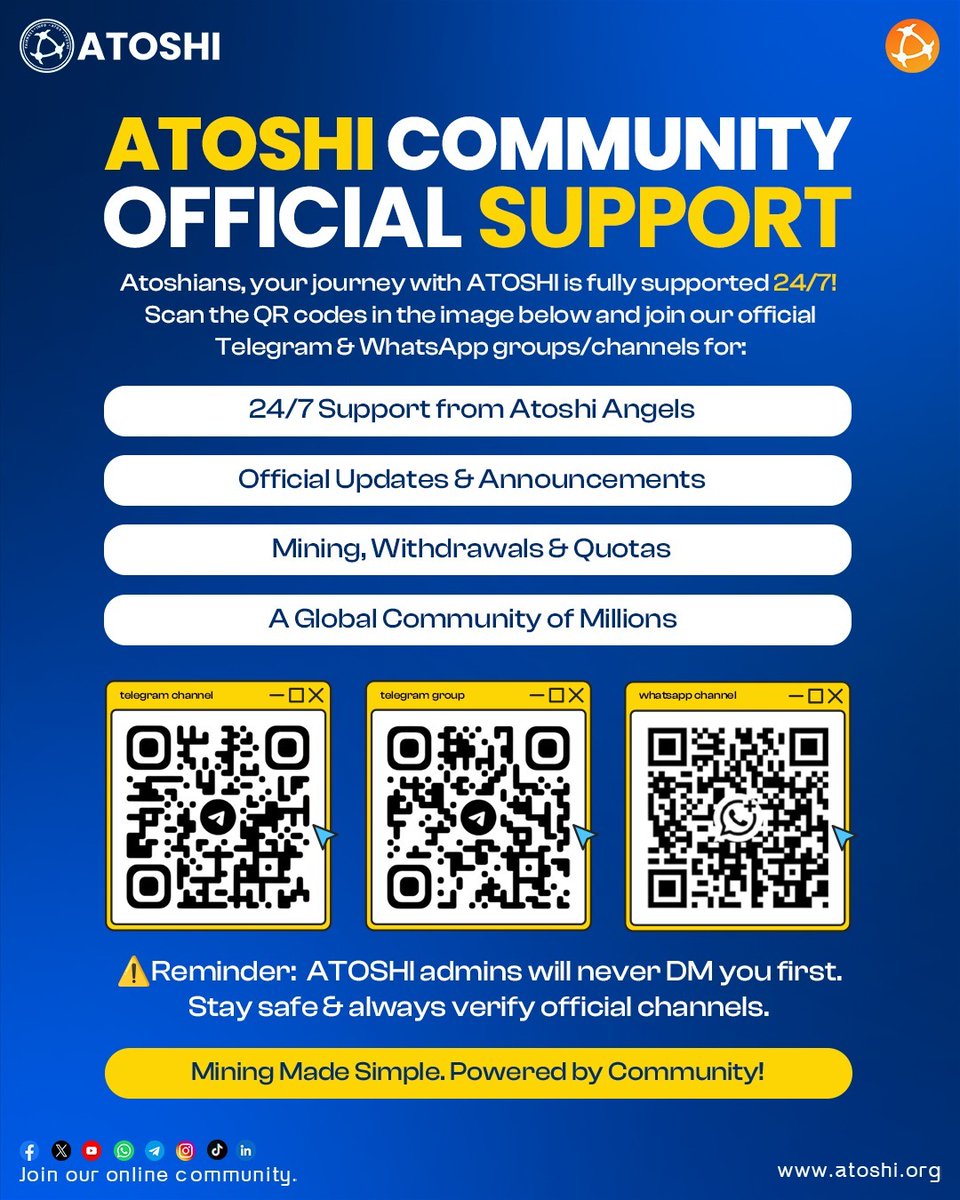 atoshiofficial's tweet photo. ATOSHI COMMUNITY OFFICIAL SUPPORT 
Atoshians, you’re never alone in your mining journey! We’ve built 24/7 official support channels.

Scan the QR codes in the image to join our Telegram & WhatsApp groups today!

Security Reminder: ATOSHI admins will never DM you first. Always verify official channels.

— Team ATOSHI
Mining Made Simple. Powered by Community. 
https://t.co/pULljvyObC