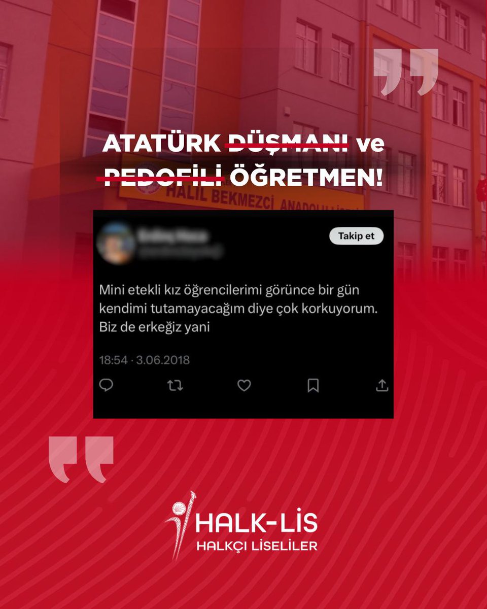 Eğitimci kimliğini taşıyan bir kişinin sıra arkadaşlarımıza göz dikmesi, kadın düşmanı ifadeler kullanması ve Atatürk düşmanlığını açıkça sergilemesi asla kabul edilemez. Öğrencilerin güvenliğini tehlikeye atan bu karanlık anlayışın eğitim kurumlarında yeri yoktur.

Halkçı