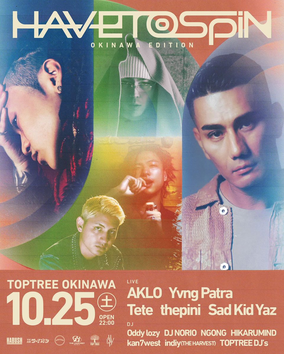 Rhymeboy's tweet photo. 【#10月】
10.25.Sat
〓Have to Spin OKINAWA EDITION〓
@TOPTREE_OKINAWA 那覇

OPEN 22:00

▪︎Live
AKLO
Yvng Patra
Tete
thepini
Sad Kid Yaz

▪︎DJ
Oddy lozy
DJ NORIO
NGONG
HIKARUMIND
kan7west
indiy(THE HARVEST)
TOPTREE DJ’s

▷info
https://t.co/SceyWWMs4B

#沖縄 https://t.co/EQKETtc3Fb