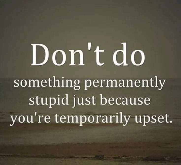 Pause whenever you're about to react harshly and you'll avoid doing and saying things that you'll later regret.