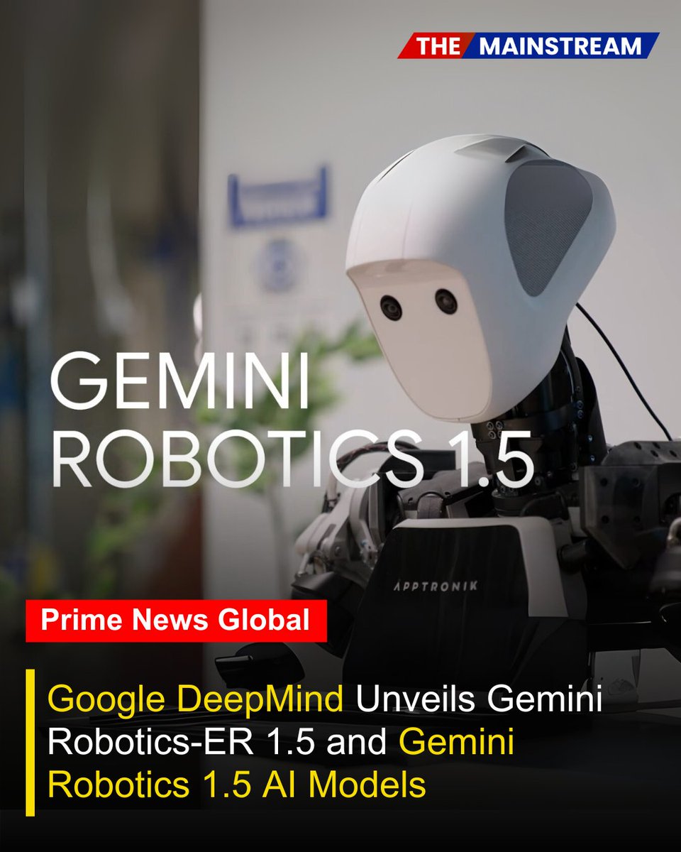 TheMainstream7's tweet image. Google DeepMind has introduced two advanced artificial intelligence models in its Gemini Robotics family: Gemini Robotics-ER 1.5 and Gemini Robotics 1.5. 
.
Click here to read the full story:
lnkd.in/dxxXAmFz

#TheMainstream #GeminiRobotics #DeepMindAI #RoboticsInnovation