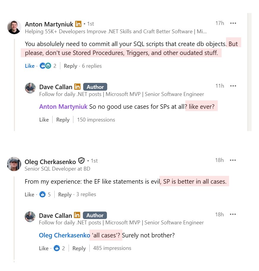 Dave_DotNet's tweet image. Me trying to bring balance to a Stored Procedure v Entity Framework debate on my LinkedIn yesterday  ⬇️
#dotnet

I prefer Entity Framework for sure, I like to keep as much as possible consolidated on the app side. However I will 100% reach for a stored procedure should it be a…