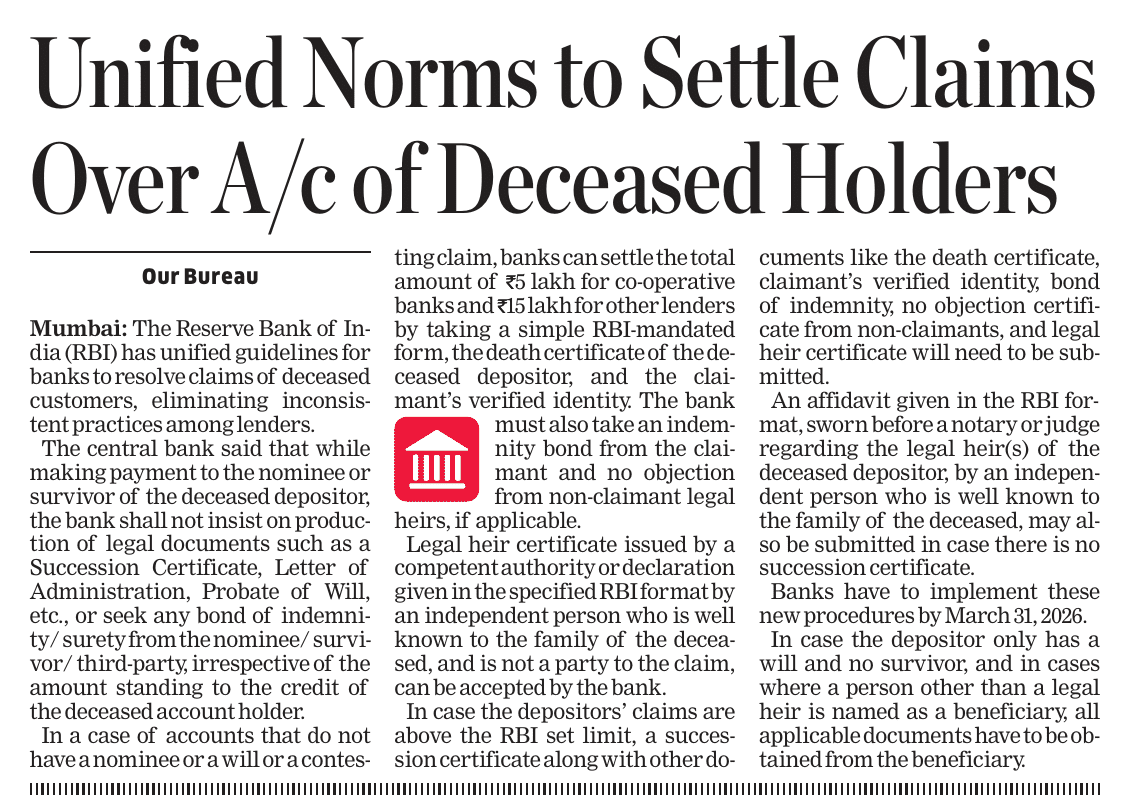 RBI has issued uniform rules for settling claims of deceased depositors. Banks must release funds to nominees without demanding legal documents or surety, regardless of amount.

For accounts without nominees, claims up to ₹15 lakh can be settled with simplified paperwork. Higher