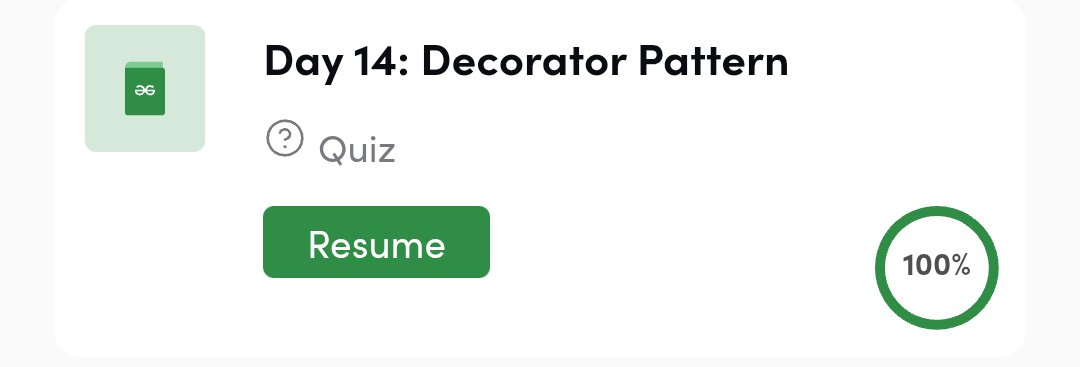 crazy_mahesh_'s tweet image. 📌 Day 14: Decorator Pattern
🔹 Learned about the Decorator Pattern, a Structural Design Pattern.
🔗 Course Link: geeksforgeeks.org/courses/system…
#Day14 #SystemDesign #DecoratorPattern #DesignPatterns #skillupwithgfg #nationskillup @geeksforgeeks