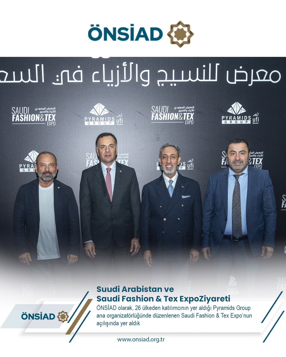 ÖNSİAD olarak, 26 ülkeden katılımcının yer aldığı Pyramids Group ana organizatörlüğünde düzenlenen Saudi Fashion &amp; Tex Expo’nun açılışında yer aldık