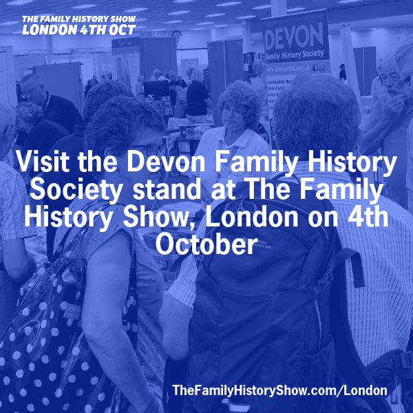 Visit the <a href="/devonfhs/">Devon FHS</a> stand at The Family History Show, London 2025 on 4th October 2025 #FamilyHistoryShow thefamilyhistoryshow.com/london/ #genealogy #familyhistory