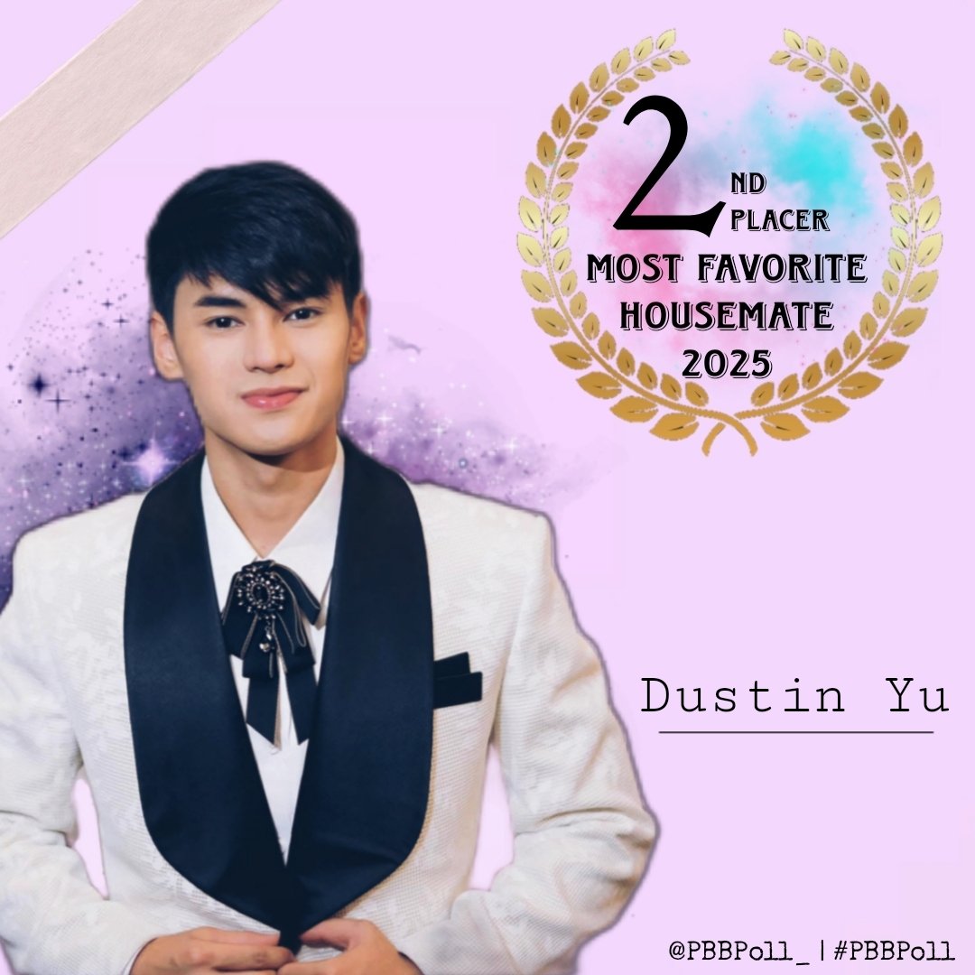 OUR 2ND PLACER — DUSTIN YU!

#PBBPoll #DustinYu
#MostFavoriteHousemate2025