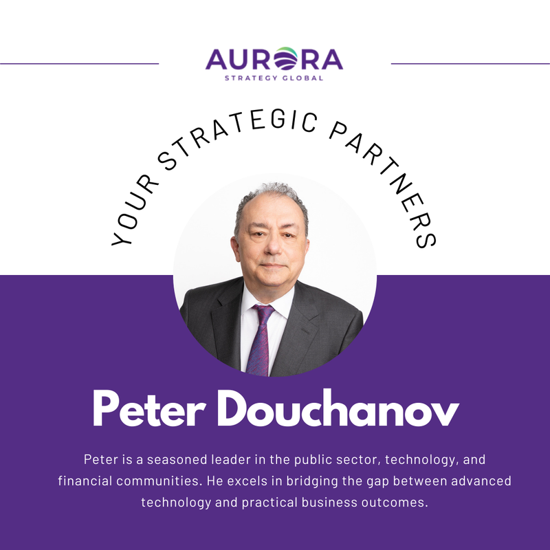 Aurora_Strategy's tweet image. 📡 Meet Peter Douchanov, a trailblazer in public sector transformation and emerging technology strategy.
