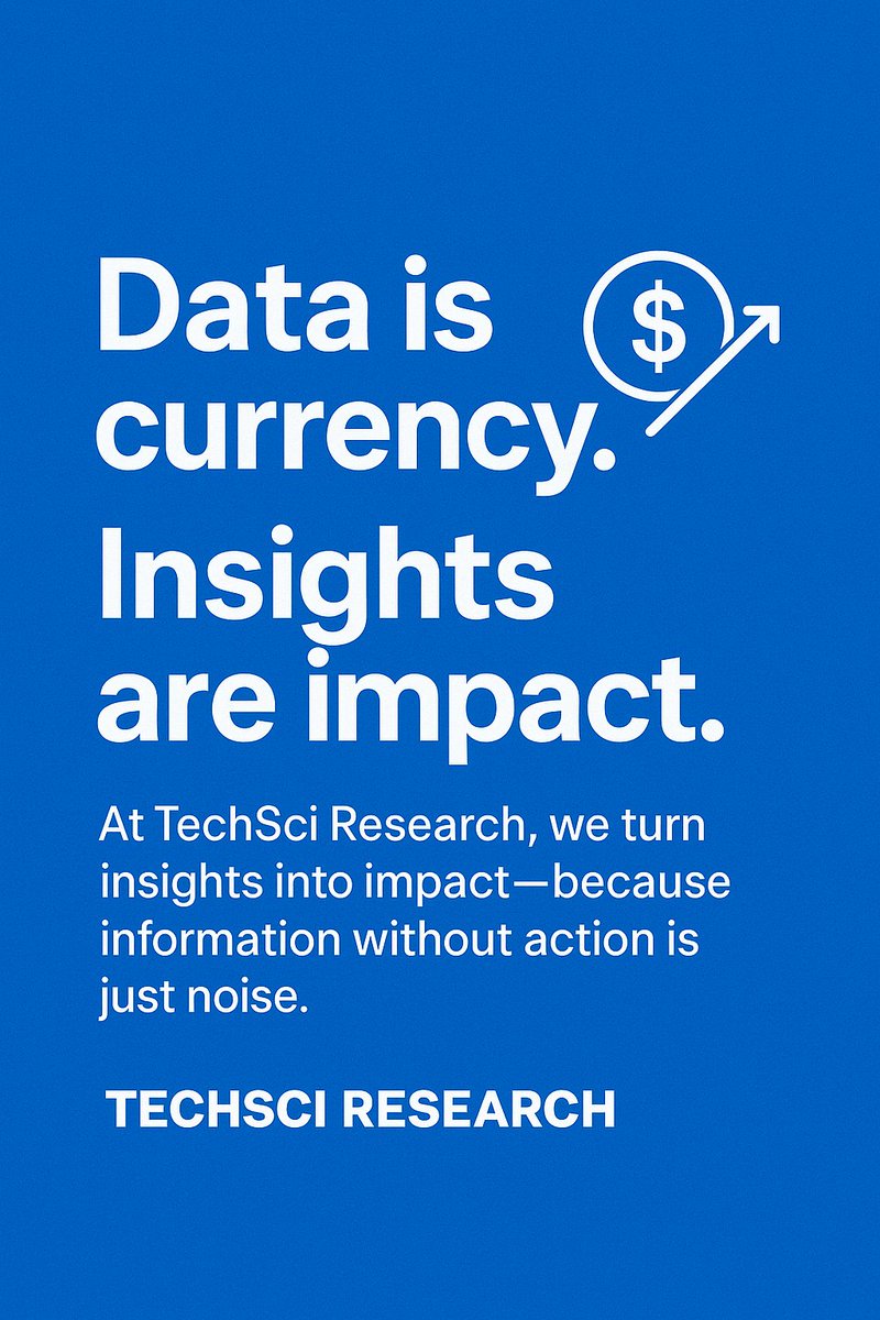 TechSciResearch's tweet image. &quot;In today’s world, data is currency. 
But the real wealth? Knowing how to use it.
At TechSci Research, we turn insights into impact—because information without action is just noise.
Do you believe data drives decisions, or do decisions shape data?&quot;
#TechSciResearch…