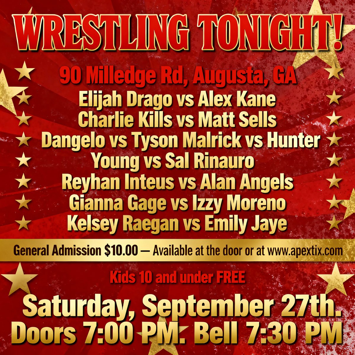 🎟️ WRESTLING TONIGHT! 🎟️

Live at 90 Milledge Rd, Augusta, GA — Doors open 7PM!
Don’t miss epic matches:
Elijah Drago vs Alex Kane
Charlie Kills vs Matt Sells
Dangelo vs Tyson Malrick vs Hunter Young vs Sal Rinauro
Reyhan Inteus vs Alan Angels
Gianna Gage vs Izzy Moreno
Kelsey