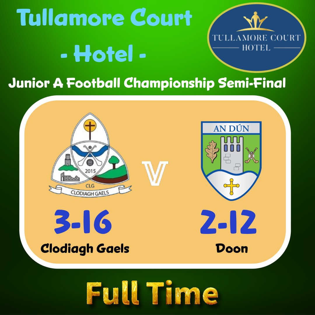 Full-time. Tullamore Court Hotel Junior A Football Championship Semi-Final.

<a href="/ClodiaghGaels/">Clodiagh Gaels Gaa Club</a> v <a href="/DoonGaaOffaly/">Doon GAA Offaly</a> 

Clodiagh Gaels power into the Junior A Football Championship Final