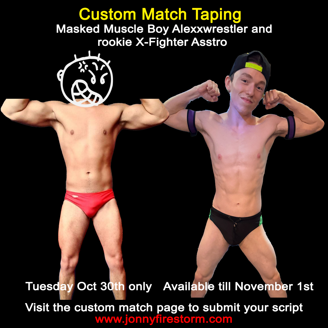 New wrestlers available for custom matches. Masked muscle boy Alexxwrestler on Tuesday October 30th only. Ripped twink cutie, Asstro. This raunchy x-fight wrestler through November 1st. #gaywrestling #speedoboy #bulge #abs #gayabs #watchfighters #muscleboy #musclewrestling