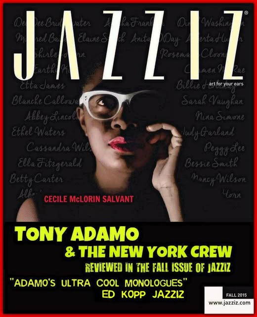 Tony Adamo (@tonyadamo) on Twitter photo Blast From The Past
Tony Adamo Lyrics/Hipspokenword/ Mike Clark Drums/ Mike LeDonne Organ. Jack Wilkins Guitar
"Tony Adamo’s song-poems celebrate his own exodus from the Moloch madness of Western civilization and his initiation into a deeper experience of meaning via the jazz Blast From The Past
Tony Adamo Lyrics/Hipspokenword/ Mike Clark Drums/ Mike LeDonne Organ. Jack Wilkins Guitar
"Tony Adamo’s song-poems celebrate his own exodus from the Moloch madness of Western civilization and his initiation into a deeper experience of meaning via the jazz