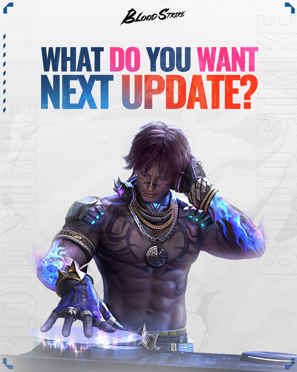 What do you want, Strikers? 👀

#BloodStrike #BS