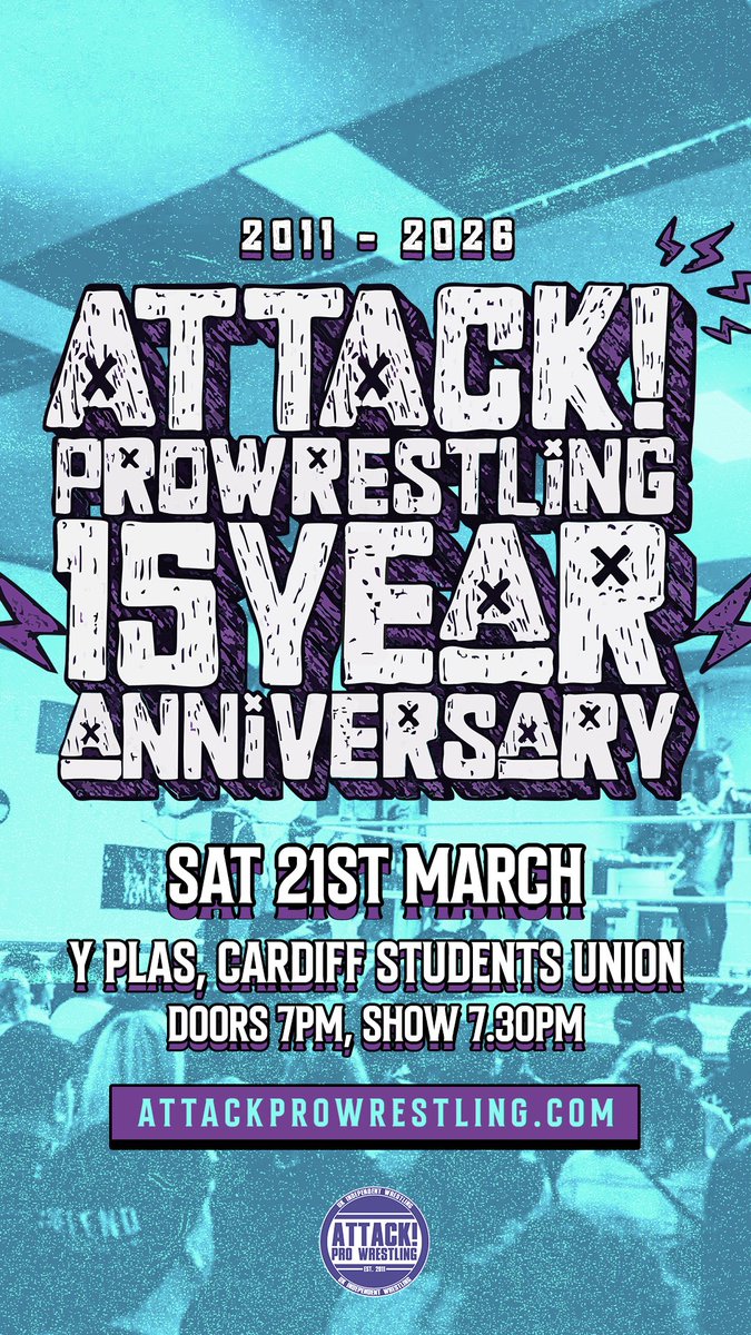 ATTACK! PRO WRESTLING - 15 YEAR ANNIVERSARY

SATURDAY 21ST MARCH 2026

Y PLAS, CARDIFF STUDENT’S UNION 🏴󠁧󠁢󠁷󠁬󠁳󠁿

Mailing list pre sale - Monday 29th Oct
General sale - Wednesday 1st Oct

🎟 attackprowrestling.com