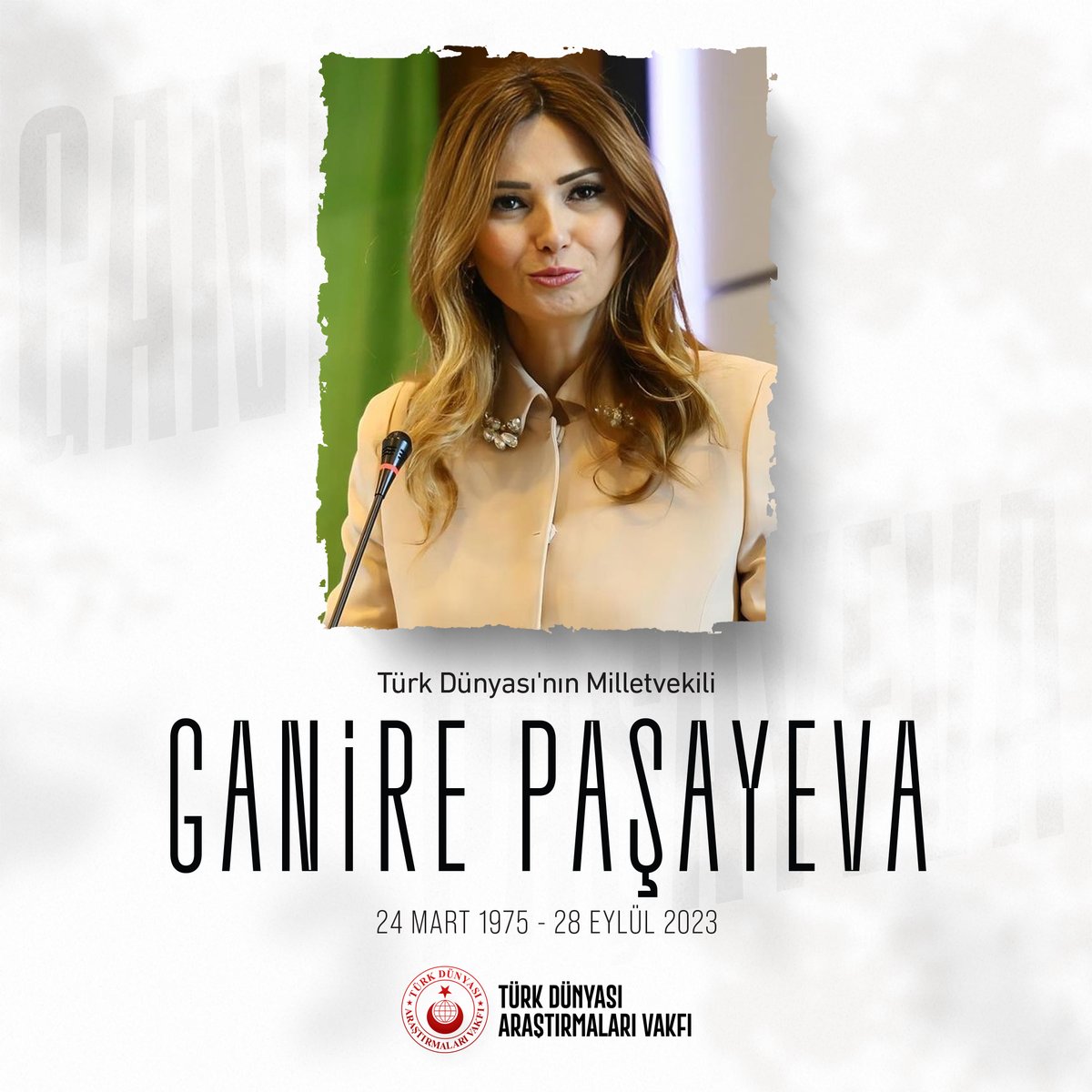 Türk Dünyası’nın sorunlarının gayretli savunucusu Azerbaycan Milletvekili Ganire Paşayeva’yı sonsuzluğa yürüyüşünün yıldönümünde  saygıyla anıyoruz. 

Ruhu Şâd Olsun.