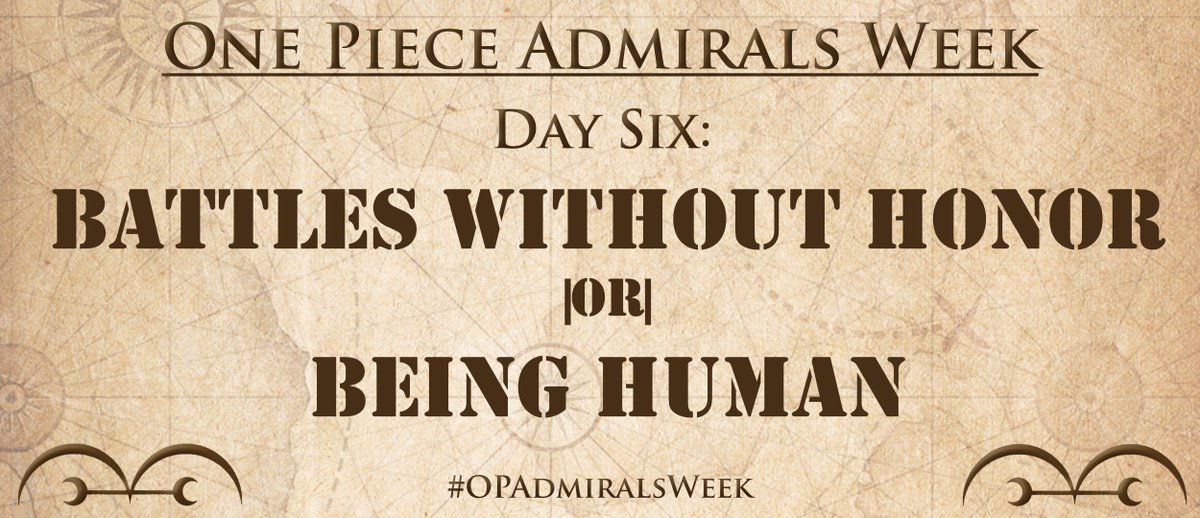 PieceWeek's tweet photo. Day 6 of #OPAdmiralsWeek! Prompts are Battles without Honor and/or Humanity! https://t.co/MQNtTCFQCK