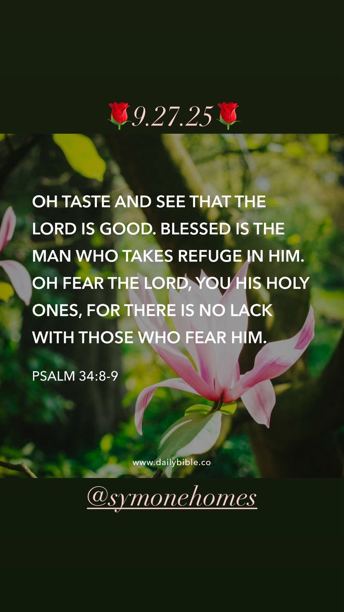 SymoneHomes's tweet photo. 🌹9.27.25🌹Psalm 34:8-9🌹 https://t.co/Uov3IqV3V6
