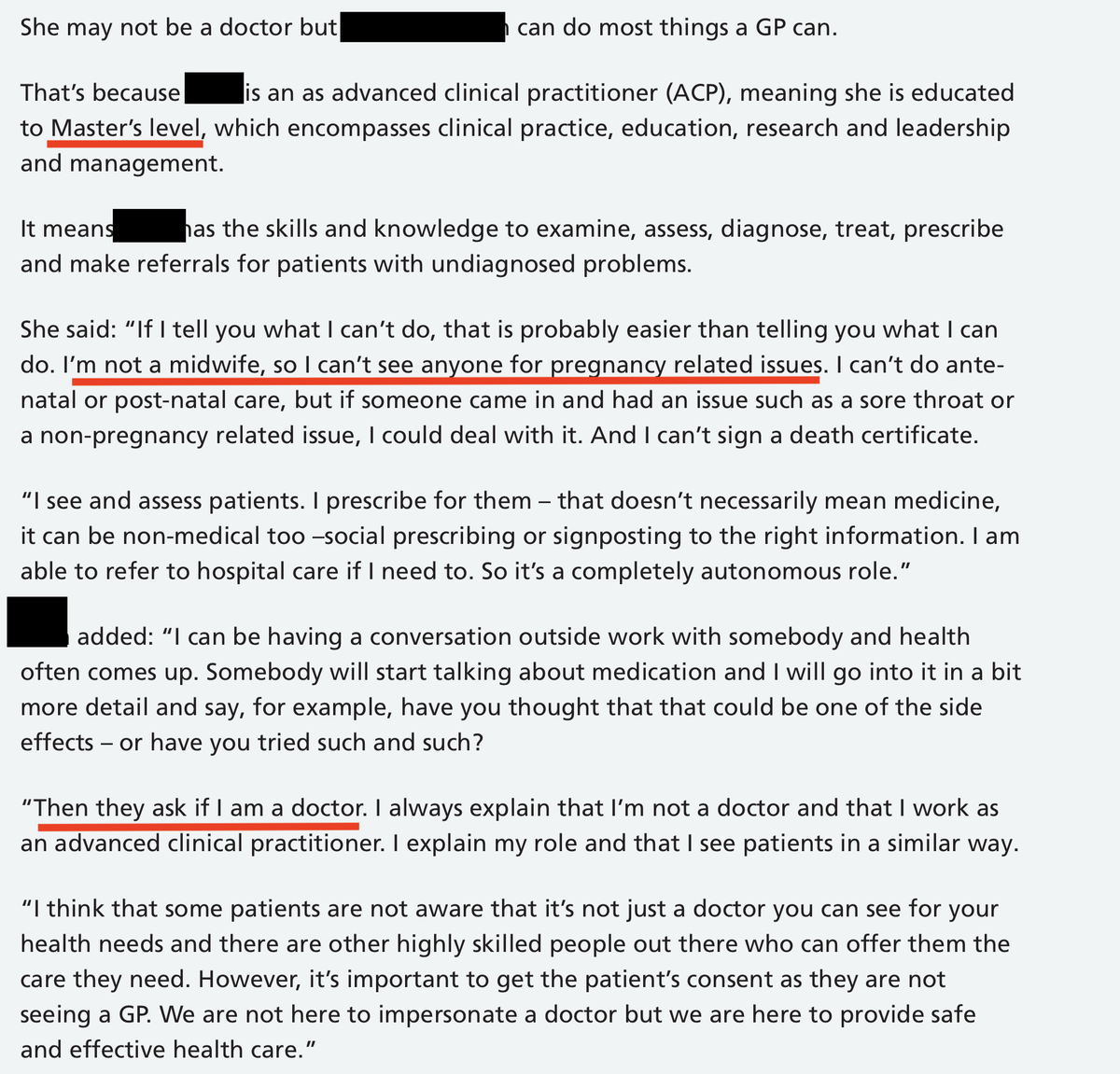 It's OK though, because if patients ask she explains she's not a doctor - and she's able to perform the role of a GP but not, apparently, capable of stepping on the toes of midwives...