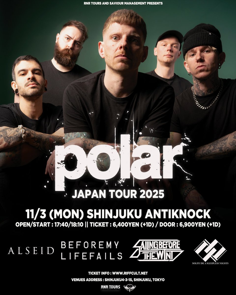 rnrtoursjp's tweet image. 💡本日開催💡
【POLAR @PolarUK 】

🗓️11/3 (祝月) 
🏛️新宿ANTIKNOCK
⏰17:40/18:10
🎫当日券¥6,900(+1D)
w/
BEFORE MY LIFE FAILS
Sailing Before The Wind
ALSEID
SOLITUDE A SLEEPLESS NIGHTS

#polaruk #来日