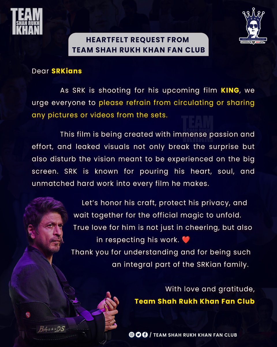 teamsrkfc's tweet photo. 🌟 Dear SRKians, we need your love & support! 🌟

As Shah Rukh Khan shoots for his upcoming film #KING, we request everyone to respect his craft & privacy by not sharing any leaked pictures or videos from the sets. 🙏

This film is being made with immense passion & hard work, let’s wait together for the official magic to unfold on the big screen! ❤️

True love for SRK is not just in cheering but also in honoring and protecting his work.

Let’s stand united as a family and keep the surprises intact. 💫
With love & gratitude,
Team Shah Rukh Khan Fan Club 👑
#SRK #ShahRukhKhan #TeamShahRukhKhan #SayNoToLeaks