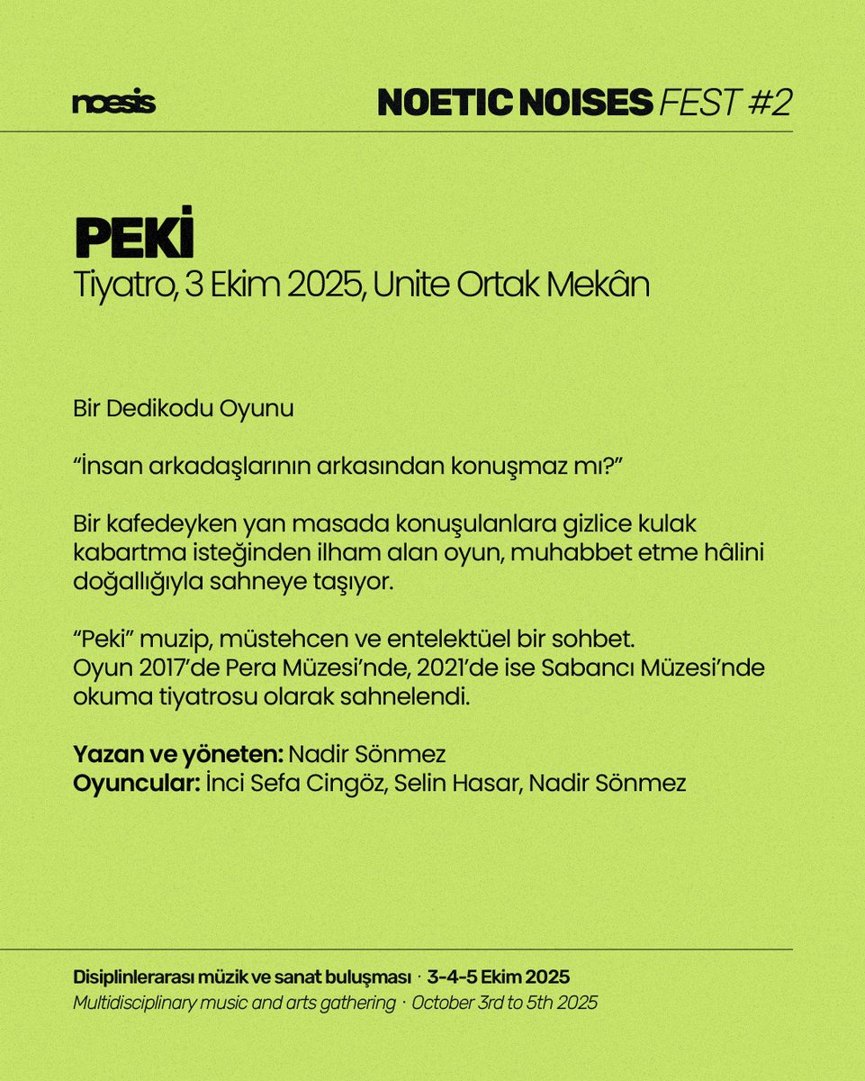 Bir kafedeyken yan masada konuşulanlara gizlice kulak kabartma isteğinden ilham alan oyun, muhabbet etme hâlini doğallığıyla sahneye taşıyor.