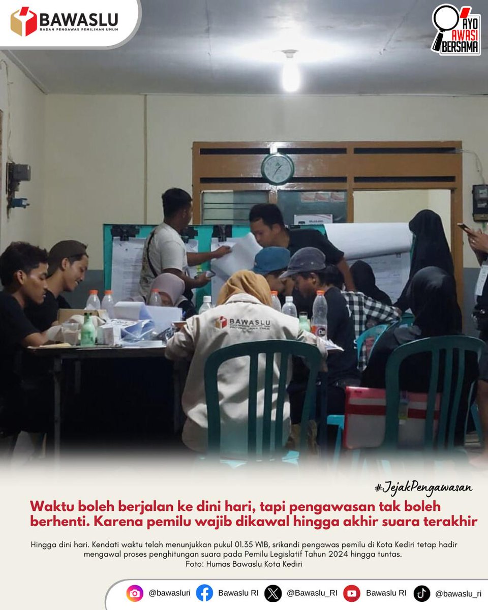 #JejakPengawasan ketika pengawas pemilu tetap bekerja bahkan hingga dini hari.