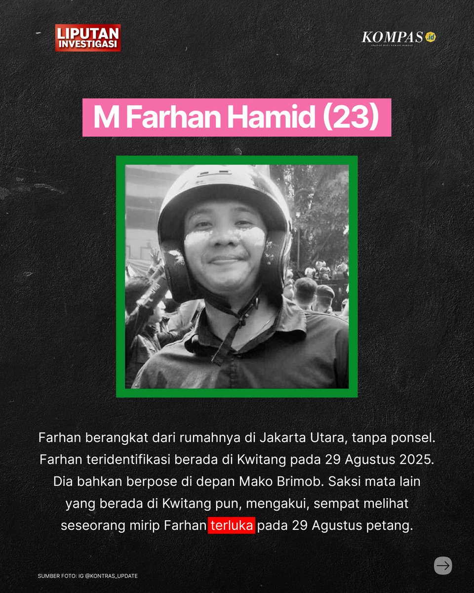 hariankompas's tweet image. M Farhan Hamid (23) dan Reno Syachputra Dewo (24), dinyatakan hilang usai pamit ke keluarganya untuk menonton demonstrasi di Kwitang, Jakarta Pusat, pada 29 Agustus 2025. Sejak saat itu, sudah hampir satu bulan, mereka tak kembali ke rumah. Keluarga masih menunggu kepulangan…