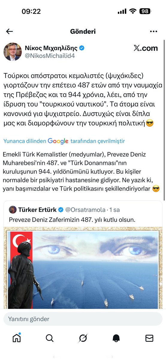 Preveze Deniz Zaferinin 487.yılı münasebetiyle Yunanlı birisi Kemalistler üzerinden bize saldırmış ve nefret kusmuş. Beni takip ediyormuş halbuki ben kendisini takip etmiyorum. Ama kendisine kızmadım ve nefret etmiyorum. Komşumuz olan Yunanlılara karşı da bir nefretim asla